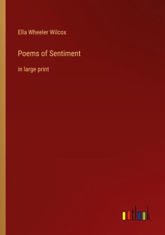 Poems of Sentiment - Wilcox, Ella Wheeler