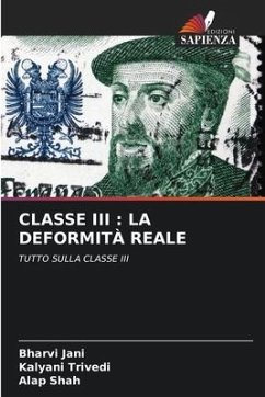 CLASSE III : LA DEFORMITÀ REALE - Jani, Bharvi;Trivedi, Kalyani;Shah, Alap