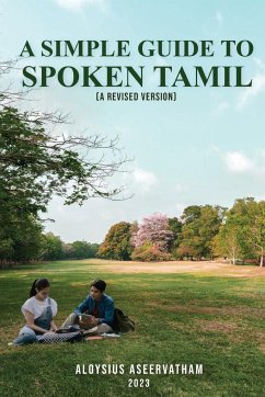 A Simple Guide To Spoken Tamil (A Revised Version) - Aseervatham, Aloysius