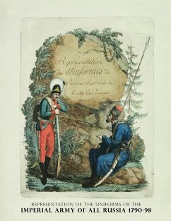 REPRESENTATION OF THE UNIFORMS OF THE IMPERIAL ARMY OF ALL RUSSIA 1790-98 - Westlake, Ray