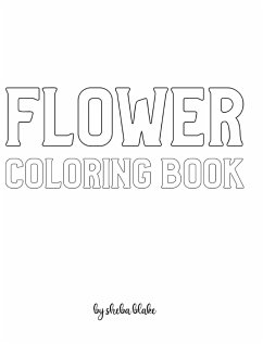 Flower Coloring Book for Adults - Create Your Own Doodle Cover (8x10 Hardcover Personalized Coloring Book / Activity Book) - Blake, Sheba