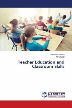 Teacher Education and Classroom Skills - Verma, Shraddha;Gayatri, M.