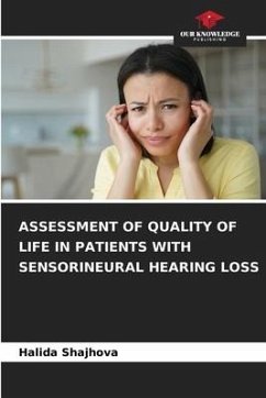ASSESSMENT OF QUALITY OF LIFE IN PATIENTS WITH SENSORINEURAL HEARING LOSS - Shajhova, Halida