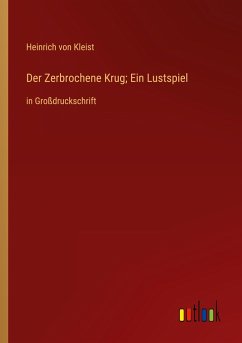 Der Zerbrochene Krug; Ein Lustspiel - Kleist, Heinrich Von