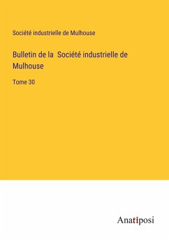 Bulletin de la Société industrielle de Mulhouse - Société industrielle de Mulhouse