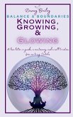 Balance & Boundaries: Knowing, Growing & Glowing