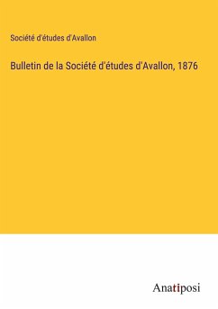 Bulletin de la Société d'études d'Avallon, 1876 - Société d'études d'Avallon