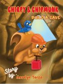 Chirpy & Chipmunk Build a Cave