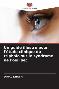 Un guide illustré pour l'étude clinique du triphala sur le syndrome de l'oeil sec - KHATRI, DINAL