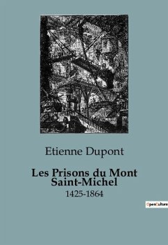 Les Prisons du Mont Saint-Michel - Dupont, Etienne