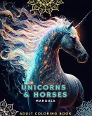 Unicorns and Horses - Coloring Book for Adults with Mandalas