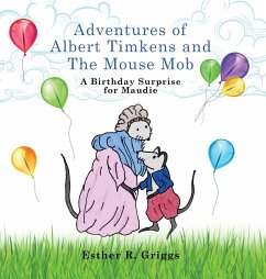 Adventures of Albert Timkens and the Mouse Mob - Griggs, Esther R.