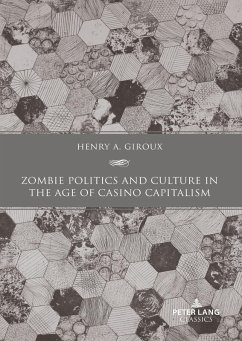 Zombie Politics and Culture in the Age of Casino Capitalism (eBook, PDF) - Giroux, Henry A.