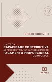 Limite da capacidade contributiva ao poder de tributar e a necessidade do pagamento proporcional de impostos (eBook, ePUB)