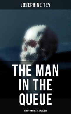 The Man in the Queue (Musaicum Vintage Mysteries) (eBook, ePUB) - Tey, Josephine