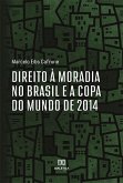 Direito à moradia no Brasil e a Copa do Mundo de 2014 (eBook, ePUB)