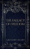 The Fallacy of Freedom