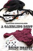 Fantasies Incorporated - A Gambling Debt (eBook, ePUB) Fantasies Incorporated - A Gambling Debt (eBook, ePUB)