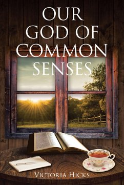 Our God Of Common Senses (eBook, ePUB) - Hicks, Victoria