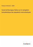Canal de Nicaragua; Notice sur la navigation transatlantique des paquebots interocéaniques