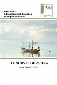 LE SURVIT DE ZEHRA - Adair, Fatna;Damrosch Banhakeia, Gibran;Ben-Aouda, Mustapha