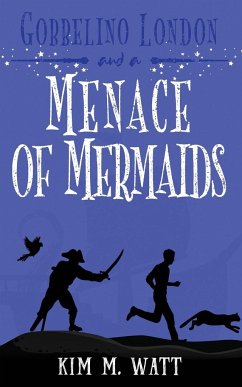 Gobbelino London & a Menace of Mermaids - Watt, Kim M.