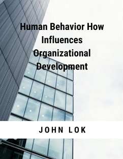 Human Behavior How Influences Organizational Development - Lok, John