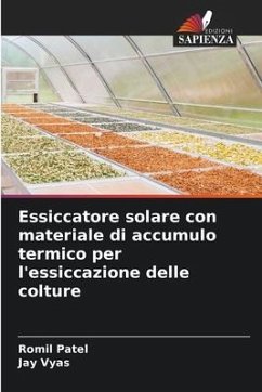 Essiccatore solare con materiale di accumulo termico per l'essiccazione delle colture - Patel, Romil;Vyas, Jay