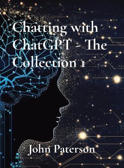 Chatting with ChatGPT - The Collection 1 - Paterson, John