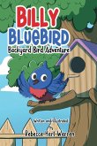 Billy Bluebird: Backyard Bird Adventure