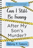 Can I Still Be Funny After My Son's Murder?