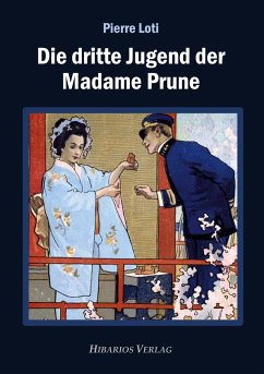 Die dritte Jugend der Madame Prune - Loti, Pierre