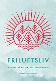 Friluftsliv: Норвежский ключ к счастливой жизни (eBook, ePUB)