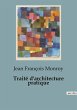 Traité d'architecture pratique - Bild 1