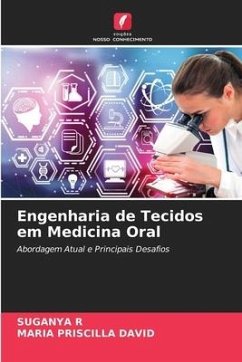 Engenharia de Tecidos em Medicina Oral - R, SUGANYA;David, Maria Priscilla