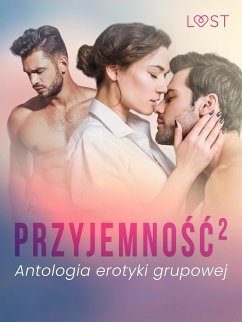 Przyjemność². Antologia erotyki grupowej (eBook, ePUB) - authors, LUST