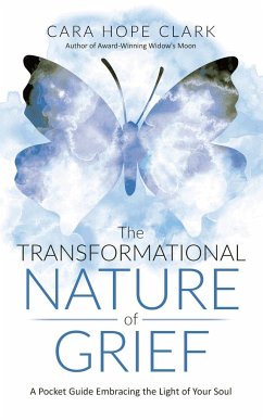 The Transformational Nature of Grief - Clark, Cara Hope