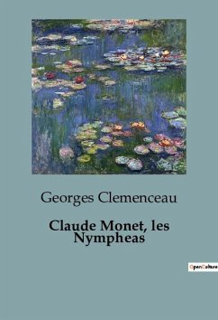 Claude Monet, les Nympheas - Clemenceau, Georges