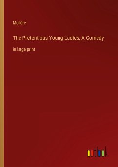 The Pretentious Young Ladies; A Comedy - Molière