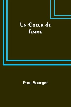 Un Coeur de femme - Bourget, Paul