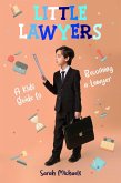 Little Lawyers: A Kids Guide to Becoming a Lawyer (eBook, ePUB)