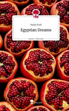 Egyptian Dreams. Life is a Story - story.one - Kraft, Nadja