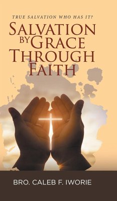 Salvation by Grace Through Faith - Bro. Caleb F. Iworie