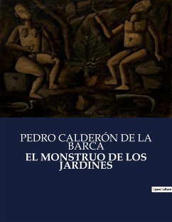 EL MONSTRUO DE LOS JARDINES - De La Barca, Pedro Calderón