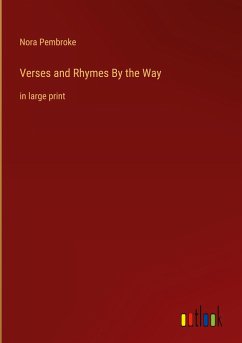 Verses and Rhymes By the Way - Pembroke, Nora