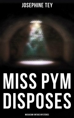 Miss Pym Disposes (Musaicum Vintage Mysteries) (eBook, ePUB) - Tey, Josephine