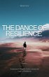 The Dance of Resilience: Embracing the... - Bild 1