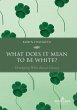 What Does It Mean to Be White? (eBook,... - Bild 1