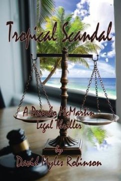 Tropical Scandal - A Pancho McMartin Legal Thriller (eBook, ePUB) - Robinson, David