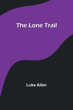 The Lone Trail - Allan, Luke